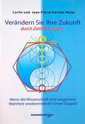 Verändern Sie Ihre Zukunft: Durch Zeitöffnungen!